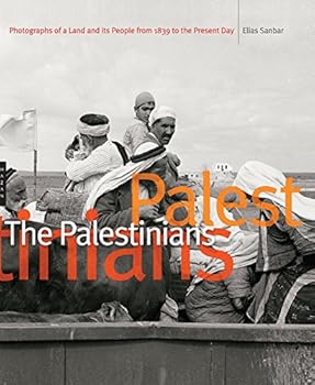 Hardcover The Palestinians: Photographs of a Land and Its People from 1839 to the Present Day Book