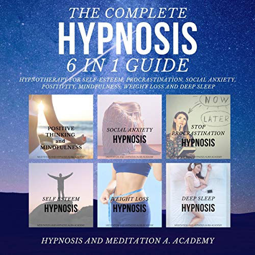 The Complete Hypnosis 6 in 1 Guide Hypnotherapy for Self