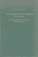 The Negative Dialectics of India: A Study of the Negative Dialecticism in Indian Philosophy B004OW0IU2 Book Cover