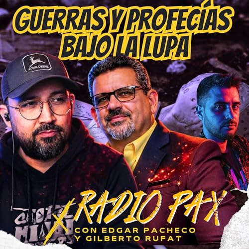 Rufat y Pacheco - "Guerras y profec&iacute;as bajo la lupa" 🌐​✡️​ Radio Pax #166