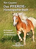  Das Pferde-Homöopathie-Buch: Ein Fachbuch für Therapeuten und Pferdebesitzer