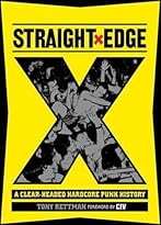 Straight Edge: A Clear-Headed Hardcore Punk History
