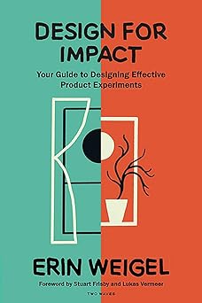 Design for Impact: Your Guide to Designing Effective Product Experiments-Wow! eBook
