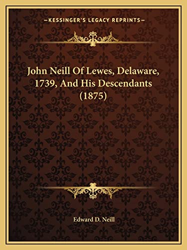 John Neill Of Lewes, Delaware, 1739, And His Descendants (1875)