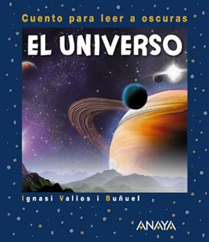 Hardcover El Universo: Cuento para leer a oscuras (Spanish Edition) [Spanish] Book