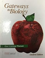 Gateways to Biology - Our Living Planet - Student Edition 1934950157 Book Cover