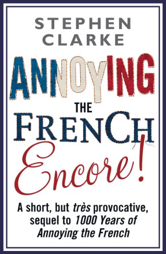 Annoying The French Encore! (English Edition)