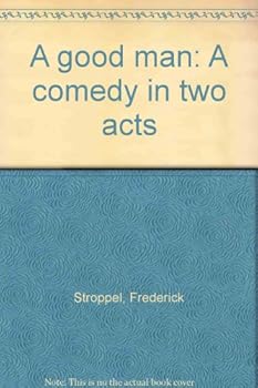 Paperback A good man: A comedy in two acts Book