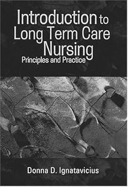 Introduction To Long Term Care Nursing: Principles And Practice