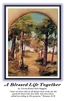 A Blessed Life Together 1537118048 Book Cover