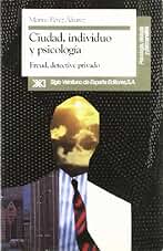Ciudad, individuo y psicología: Freud, detective privado (Psicología, etología y psicoanálisis)
