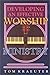 Developing an Effective Worship Ministry (Tom Kraeuter on Worship)