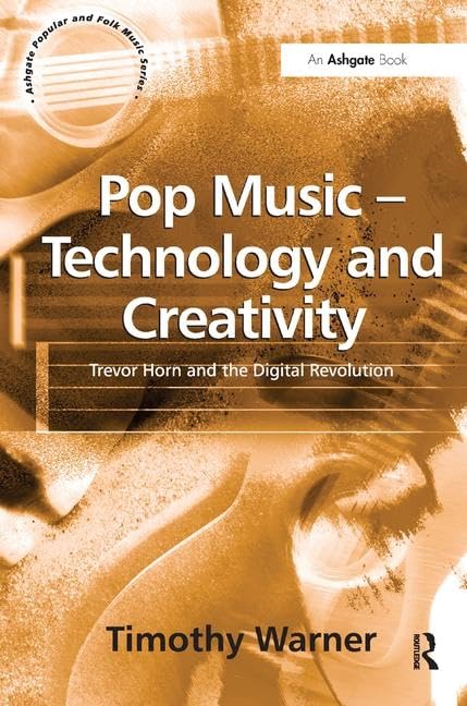 Pop Music - Technology and Creativity: Trevor Horn and the Digital Revolution