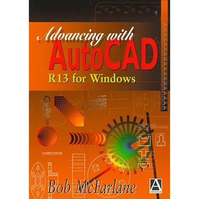 Advancing with AutoCAD R13 for Windows