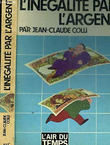 L INEGALITE PAR L ARGENT COLLECTION L AIR DU TEMPS