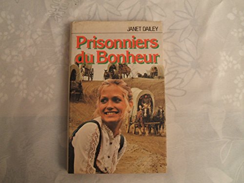 Prisonniers du bonheur : Roman cartonnée & jacq... [French] 2724222881 Book Cover