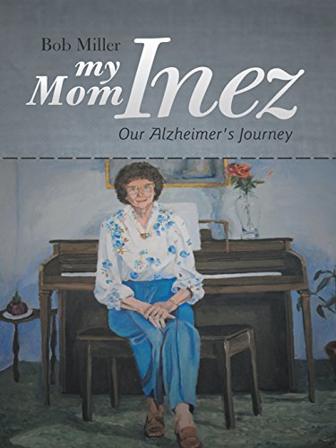 My Mom Inez: Our Alzheimer's Journey