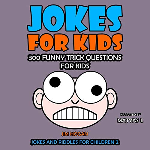 Jokes for Kids 300 Funny Trick Questions for Kids Jokes