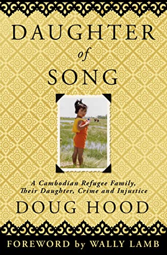 Daughter of Song: A Cambodian Refugee Family, Their Daughter, Crime and Injustice