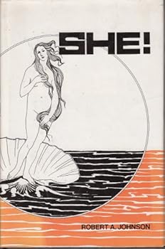 Hardcover She!: A contribution to understanding feminine psychology: based on the myth of Amor and Psyche and using Jungian psychological concepts Book