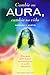 Cambie su aura, cambie su vida (METAF&Atilde;SICA Y ESPIRITUALIDAD) (Spanish Edition)