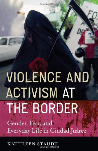 Violence and Activism at the Border: Gender, Fear, and Everyday Life in Ciudad Juarez (Inter-america)