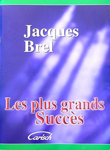 JACQUES BREL: LES PLUS GRANDS SUCCES PIANO, VOIX, GUITARE