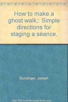 Hardcover How to Make a Ghost Walk: Simple Directions for Staging a Seance Book