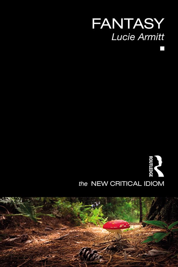 Fantasy (The New Critical Idiom)      Kindle Edition