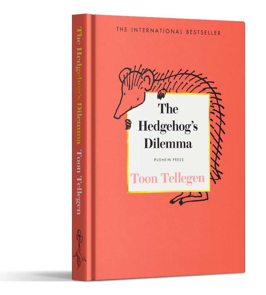 The Hedgehog’s Dilemma: by Toon Tellegen