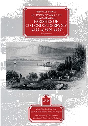 Ordnance Survey Memoirs of Ireland, Vol 36: County Londonderry XIV, 1833-4, 1836, 1838 (Ordnance Survey Memoirs of...
