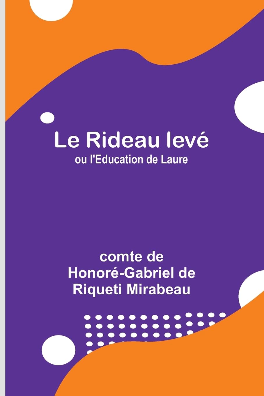 Le Rideau levé; ou l'Education de Laure