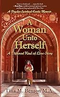 A Woman Unto Herself: A Different Kind of Love Story 0692478787 Book Cover