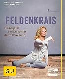 Feldenkrais: Leichtigkeit und Kreativität durch Bewegung (GU Multimedia Körper, Geist & Seele) - (FVD) Feldenkrais Verband Deutschland 