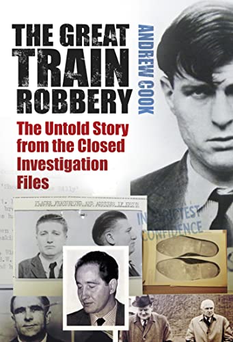 The Great Train Robbery: The Untold Story from the Closed Investigation Files (English Edition)