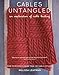 Price comparison product image Cables Untangled: An Exploration of Cable Knitting