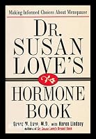 Dr. Susan Love's Hormone Book : Making Informed Choices about Menopause / Susan M. Love, with Karen Lindsey B00EAWCU0M Book Cover