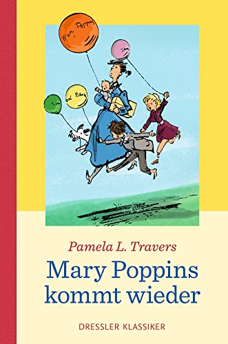 Preisvergleich Produktbild Mary Poppins kommt wieder: Neuausgabe (Dressler Klassiker)