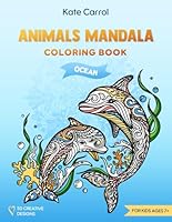 Animals Mandala Coloring Book for Kids Ages 7+: 50 Creative Ocean Designs to Relax and Discover Beautiful Underwater Creatures. The Effective Way to Foster Fine Motor Skills in Your Child. B0DFZRY1BT Book Cover