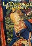  La tapisserie flamande du XVème au XVIIIème siècle