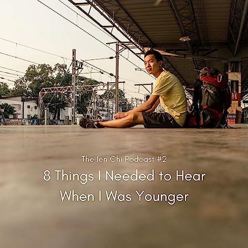 #2 - 8 Things I Needed to Hear When I Was Younger