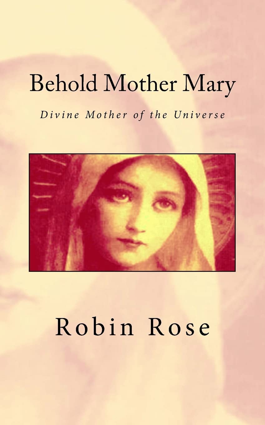 Behold Mother Mary: Divine Mother of the Universe