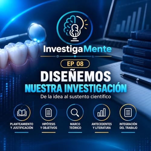 👨&zwj;🔬 EP. 08 | De la idea al sustento: construyendo un Trabajo Terminal coherente