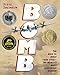 Bomb: The Race to Build--and Steal--the World's Most Dangerous Weapon (Newbery Honor Book & National Book Award Finalist) (English Edition)