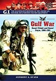 The Gulf War: Desert Shield and Desert Storm, 19901991 (G.I. The Illustrated History of the American Solder, his Uniform and his Equipment)