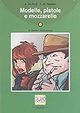 Italiano Facile. Modelle, pistole e mozzarelle. (Lernmaterialien)