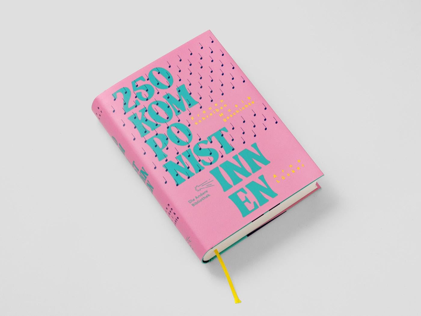 250 Komponistinnen: Frauen schreiben Musikgeschichte (Sonderbände der Anderen Bibliothek, Band 1)