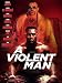 A Violent Man