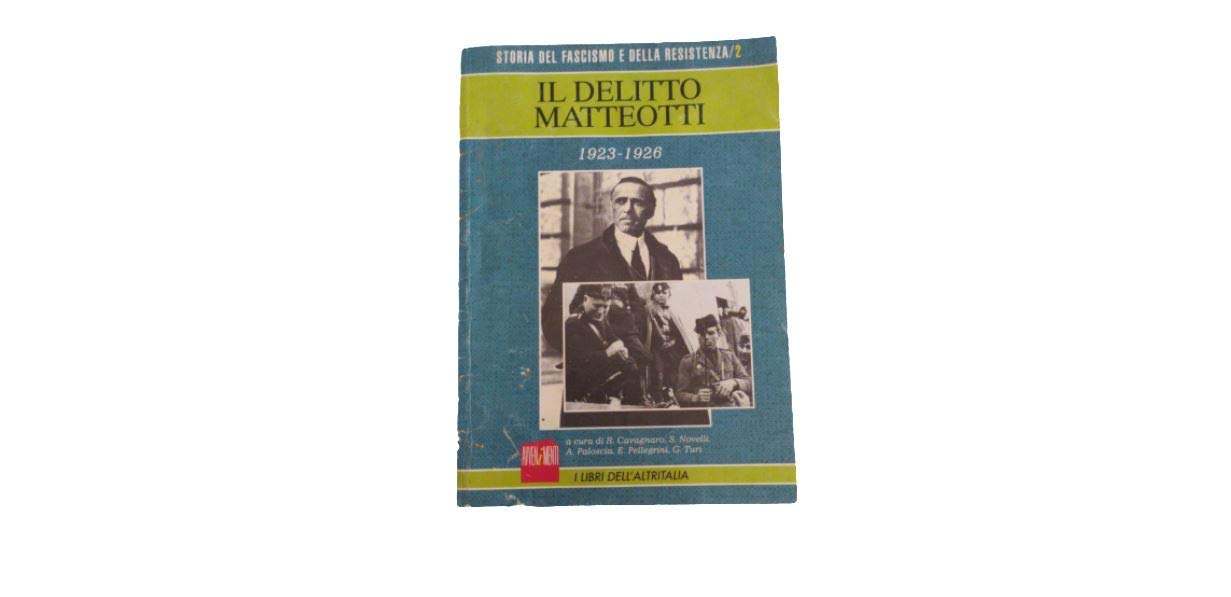 Il DELITTO MATTEOTTI, CAVAGNARO-NOVELLI, I Libri DELL'ALTRITALIA, 1994