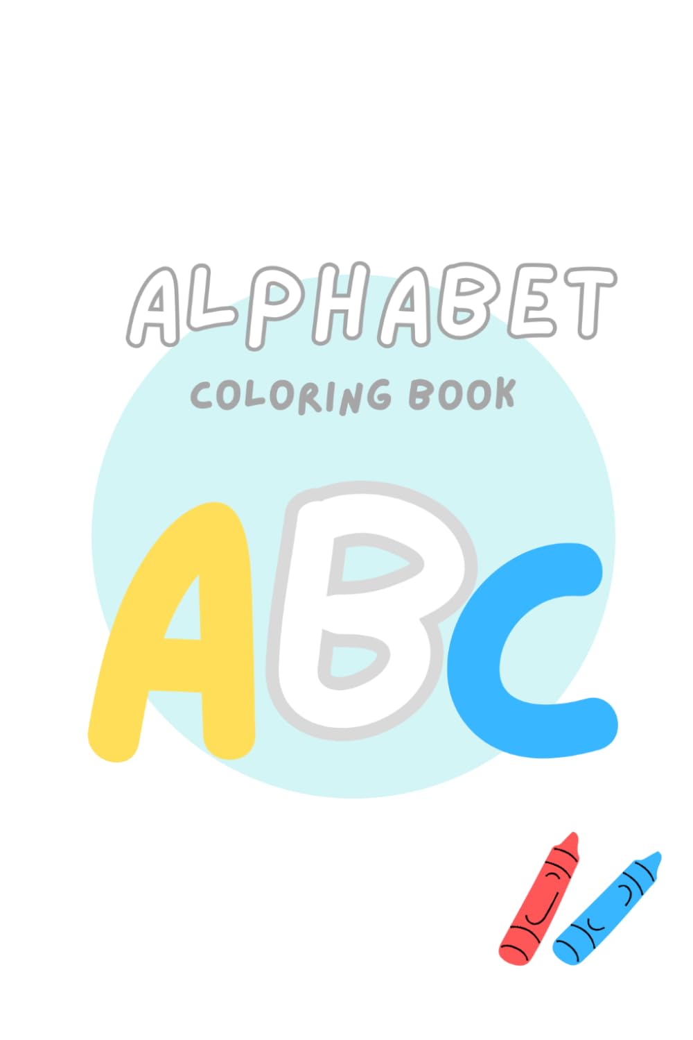 Color & Learn Alphabet: Fun ABC Coloring Book for Kids Ages 3–5
